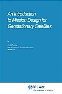 An Introduction to Mission Design for Geostationary Satellites (Paperback)