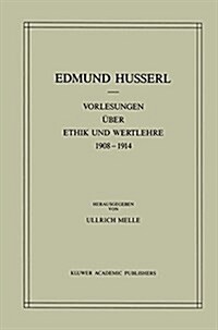 Vorlesungen ?er Ethik Und Wertlehre 1908-1914 (Paperback, Softcover Repri)