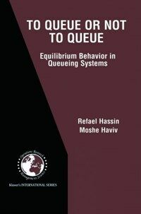 To queue or not to queue : equilibrium behavior in queueing systems