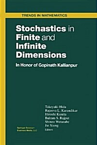 Stochastics in Finite and Infinite Dimensions: In Honor of Gopinath Kallianpur (Paperback, Softcover Repri)