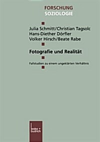 Fotografie Und Realitat : Fallstudien Zu Einem Ungeklarten Verhaltnis (Paperback, 2002 ed.)
