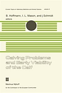 Calving Problems and Early Viability of the Calf: A Seminar in the EEC Programme of Coordination of Research on Beef Production Held at Freising, Fede (Paperback, Softcover Repri)