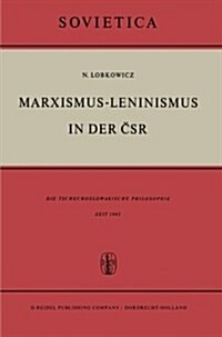 Marxismus-Leninismus in Der Čsr: Die Tschechoslowakische Philosophie Seit 1945 (Paperback, 1961)