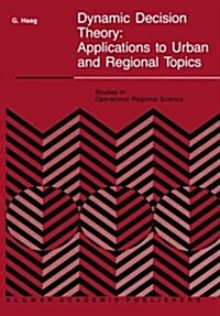 Dynamic Decision Theory: Applications to Urban and Regional Topics (Paperback, Softcover Repri)