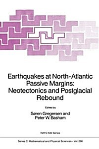 Earthquakes at North-Atlantic Passive Margins: Neotectonics and Postglacial Rebound (Paperback, Softcover Repri)