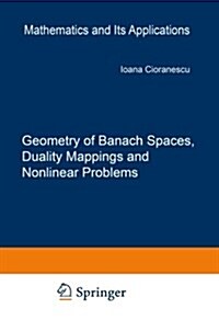 Geometry of Banach Spaces, Duality Mappings and Nonlinear Problems (Paperback)