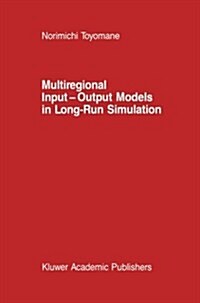 Multiregional Input -- Output Models in Long-Run Simulation (Paperback, Softcover Repri)