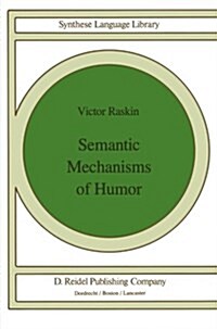 Semantic Mechanisms of Humor (Paperback)