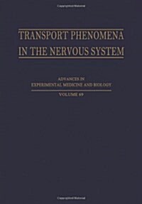 Transport Phenomena in the Nervous System: Physiological and Pathological Aspects (Paperback, Softcover Repri)