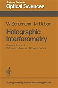 Holographic Interferometry: From the Scope of Deformation Analysis of Opaque Bodies (Paperback, Softcover Repri)