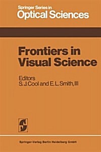 Frontiers in Visual Science: Proceedings of the University of Houston College of Optometry Dedication Symposium, Houston, Texas, USA, March, 1977 (Paperback, Softcover Repri)