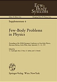 Few-Body Problems in Physics: Proceedings of the XIIIth European Conference on Few-Body Physics, Marciana Marina, Isola DElba, Italy, September 9-1 (Paperback, Softcover Repri)