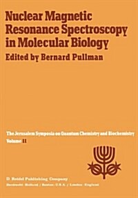 Nuclear Magnetic Resonance Spectroscopy in Molecular Biology: Proceedings of the Eleventh Jerusalem Symposium on Quantum Chemistry and Biochemistry He (Paperback, Softcover Repri)