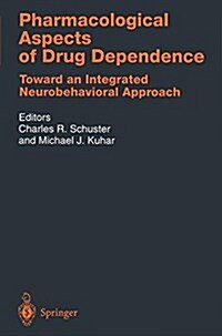 Pharmacological Aspects of Drug Dependence: Toward an Integrated Neurobehavioral Approach (Paperback, Softcover Repri)