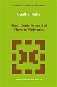 Algorithmic Aspects of Flows in Networks (Paperback)