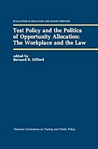 Test Policy and the Politics of Opportunity Allocation: The Workplace and the Law (Paperback, Softcover Repri)