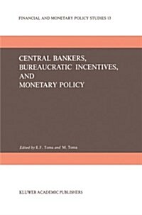 Central Bankers, Bureaucratic Incentives, and Monetary Policy (Paperback)