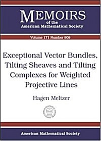 Exceptional Vector Bundles, Tilting Sheaves, And Tilting Complexes For Weighted Projective Lines (Hardcover)