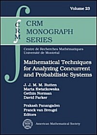 Mathematical Techniques for Analyzing Concurrent and Probabilistic Systems (Hardcover)