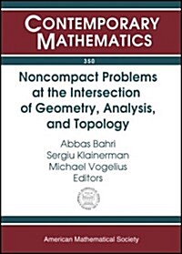 Noncompact Problems at the Intersection of Geometry, Analysis, and Topology (Paperback)