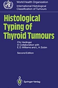 Histological Typing of Thyroid Tumours (Paperback, 2, 1988. 2nd Print)