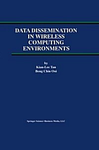Data Dissemination in Wireless Computing Environments (Paperback)