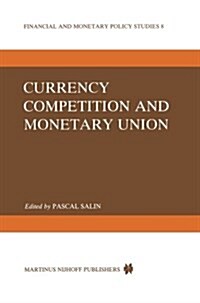 Currency Competition and Monetary Union (Paperback)