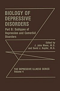 Biology of Depressive Disorders. Part B: Subtypes of Depression and Comorbid Disorders (Paperback, Softcover Repri)