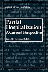 Partial Hospitalization: A Current Perspective (Paperback, Softcover Repri)