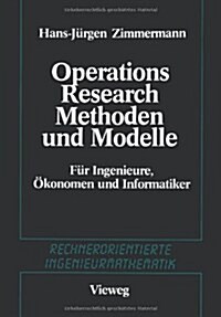 Methoden Und Modelle Des Operations Research: F? Ingenieure, ?onomen Und Informatiker (Paperback, 1987)