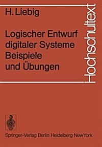 Logischer Entwurf Digitaler Systeme Beispiele Und ?ungen (Paperback)