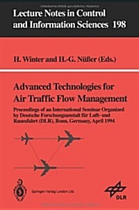 Advanced Technologies for Air Traffic Flow Management: Proceedings of an International Seminar Organized by Deutsche Forschungsanstalt F? Luft- Und R (Paperback)