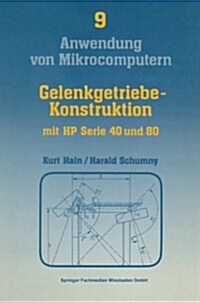 Gelenkgetriebe-Konstruktion: Mit Kleinrechnern HP Serie 40 (HP 41c/CV) Und HP Serie 80 (Hp-83, Hp-85, Hp-86, Hp-87) (Paperback, 1984)