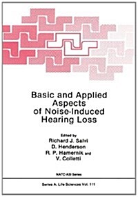 Basic and Applied Aspects of Noise-Induced Hearing Loss (Paperback, Softcover Repri)