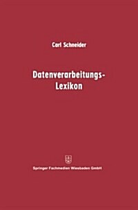 Datenverarbeitungs-Lexikon (Paperback, Softcover Reprint of the Original 1st 1970 ed.)