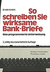 So Schreiben Sie Wirksame Bankbriefe (Paperback, 2nd 2. Aufl. 1980 ed.)
