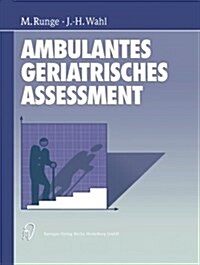 Ambulantes Geriatrisches Assessment: Werkzeuge F? Die Ambulante Geriatrische Rehabilitation (Paperback, 1996)