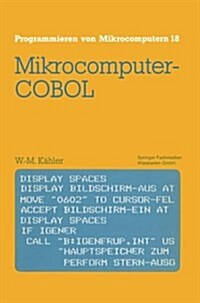 Mikrocomputer-COBOL: Einf?rung in Die Dialog-Orientierte Cobol-Programmierung Am Mikrocomputer (Paperback, 2, 2. Aufl. 1987)