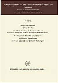 Verfahrenstechnische Grundtypen Isothermer Reaktionen in Durch- Oder ?erstr?ten Sch?tungen (Paperback, 1973)