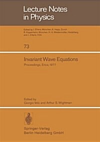 Invariant Wave Equations: Proceedings of the Ettore Majorana International School of Mathematical Physics, Held in Erice, June 27 to July 9, 1 (Paperback)