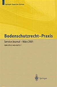 Bodenschutzrecht -- Praxis: Kommentar Und Handbuch F? Die Geo- Und Ingenieurwissenschaftliche Praxis. Band 1 (Paperback, 2001)
