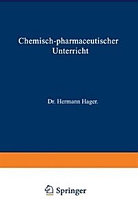 Chemisch-Pharmaceutischer Unterricht (Paperback, 3, 3. Aufl. 1877.)