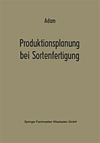 Produktionsplanung Bei Sortenfertigung (Paperback, Softcover Reprint of the Original 1st 1969 ed.)