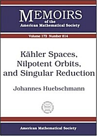 K?ler Spaces, Nilpotent Orbits, and Singular Reduction (Hardcover)