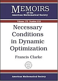 Necessary Conditions In Dynamic Optimization (Hardcover)