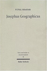 Josephus Geographicus: The Classical Context of Geography in Josephus (Hardcover)
