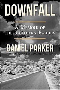 Downfall: A Memoir of the Southern Exodus (Paperback)