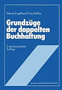 Grundzuge Der Doppelten Buchhaltung : Im Anhang 10 UEbungsaufgaben Mit Loesungen (Paperback, 2nd 2. Aufl. 1982 ed.)