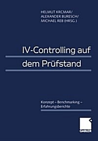 IV-Controlling Auf Dem Prufstand : Konzept -- Benchmarking -- Erfahrungsberichte (Paperback, 2000 ed.)