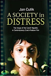 Society in Distress : The Image of the Czech Republic in Contemporary (Paperback)
